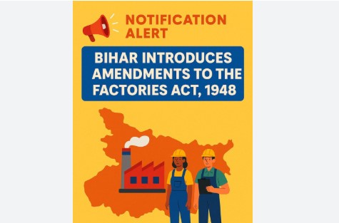 Bihar Government Issues Notification Amending Certain Provisions of the Factories Act, 1948.